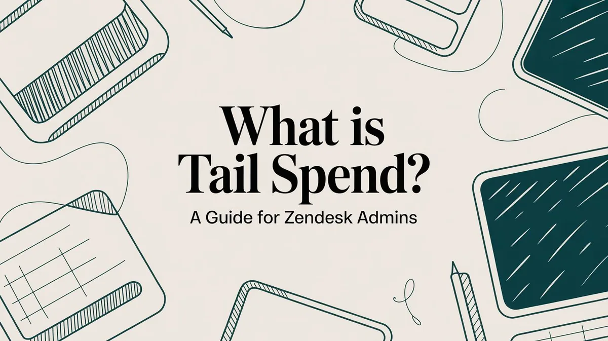 What Is Tail Spend? A Guide for Zendesk Admins